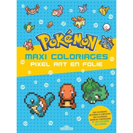 Pokémon - Maxi coloriages - Pixel Art en folie