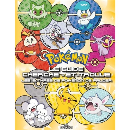 Pokémon - Le Guide cherche-et-trouve - Les 18 types de Pokémon de Paldea