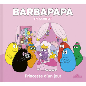 Barpapapa - Barbapapa en famille ! - Princesse d'un jour
