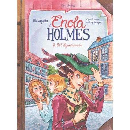 Les Enquêtes d'Enola Holmes - Tome 8 Et l'élégante évasion