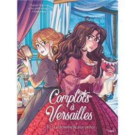 Complots à Versailles - Tome 10 La demoiselle aux cartes