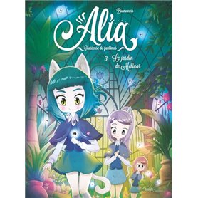 Alia - Tome 3 Le jardin de Mélinor