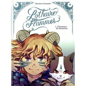 Lothaire Flammes - Collector - Tome 1 Chasseurs de monstres