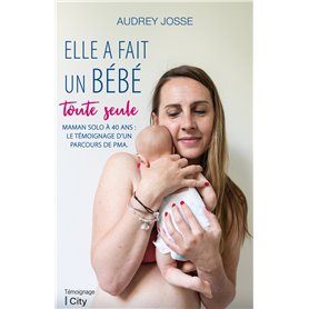 Elle a fait un bébé toute seule