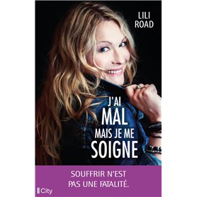 J'ai mal mais je me soigne