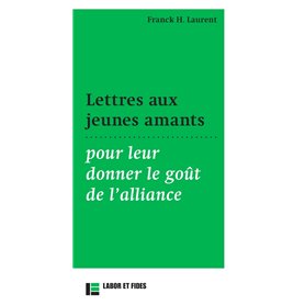 Lettres aux jeunes amants pour leur donner le goût de l'alliance