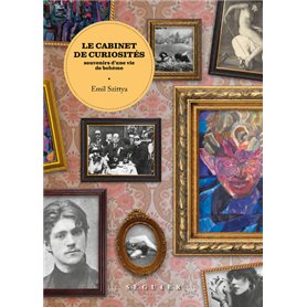 Le Cabinet de curiosités. Souvenirs d'une vie de bohème