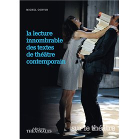 La lecture innombrable des textes du théâtre contemporain