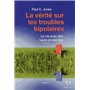 La vérité sur les troubles bipolaires