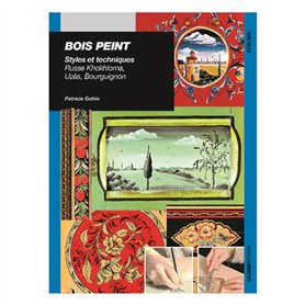 BOIS PEINT STYLES ET TECHNIQUES RUSSE KHOKHLOMA UZES BOURG.