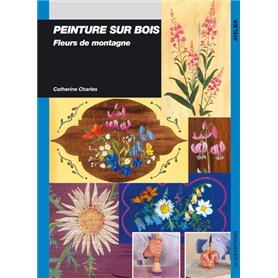 PEINTURE SUR BOIS FLEURS DE MONTAGNE