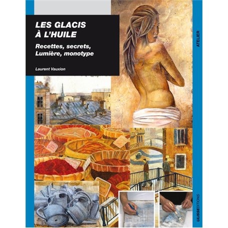 Les glacis à l'huile recettes secrets