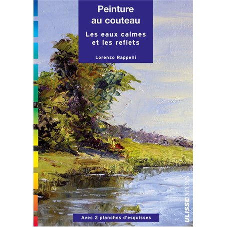 PEINTURE AU COUTEAU LES EAUX CALMES ET LES REFLETS