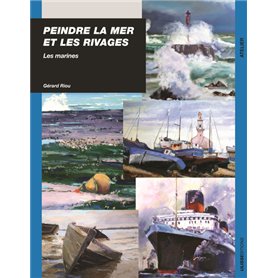 PEINDRE LA MER ET LES RIVAGES LES MARINES
