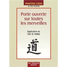 Porte ouverte sur toutes les merveilles - Application du Tao Te Ching