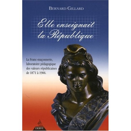 Elle enseignait la République - La Franc-maçonnerie
