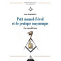 Petit manuel d'éveil et de pratique maçonnique