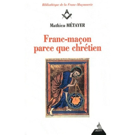 Franc-maçon parce que chrétien