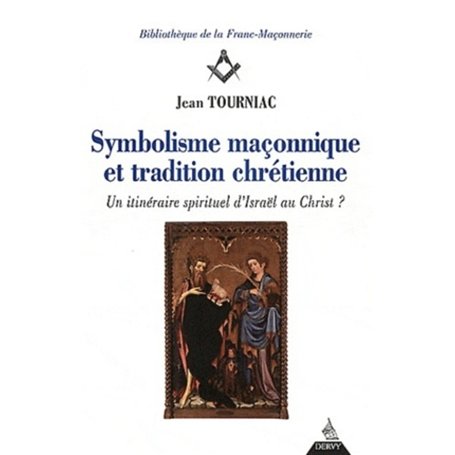 Symbolisme maçonnique et tradition chrétienne