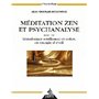 Méditation zen et psychanalyse - Suivi de Transformer souffrance et colère en énergie d'éveil