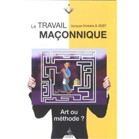 Le travail maçonnique - Art ou méthode ?