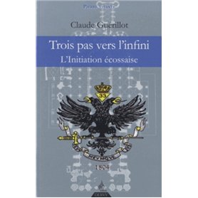 Trois pas vers l'Infini - L'initiation écossaise
