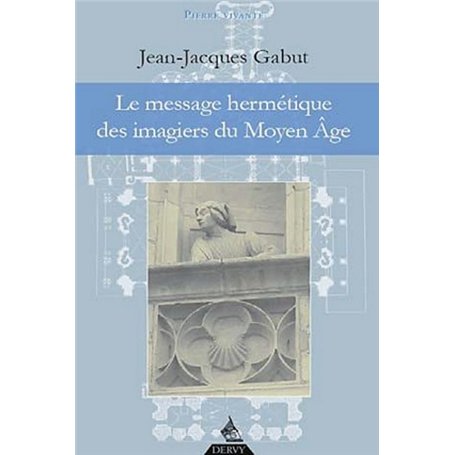 Le message hermétique des imagiers du Moyen-Âge