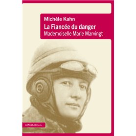 La Fiancée du danger. Mademoiselle Marie Marvingt