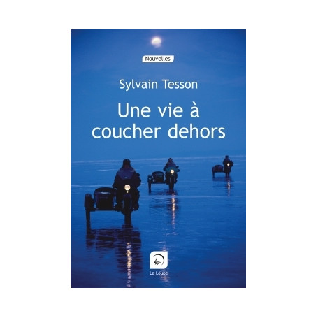 Une vie à coucher dehors