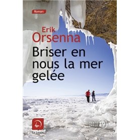 Briser en nous la mer gelée  (Vol 1)