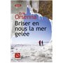 Briser en nous la mer gelée  (Vol 1)