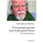 Il n'est jamais trop tard pour le plus grand Amour