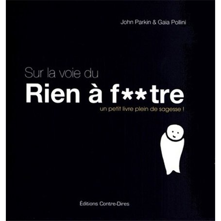 Sur la voie de Rien à f**tre - Un petit livre plein de sagesse !