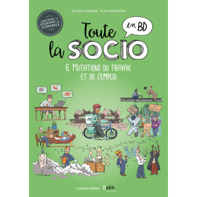 Toute la socio en BD T6 : Mutations du travail et de l'emploi