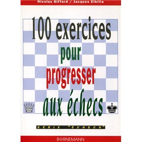 100 exercices pour progresser aux échecs