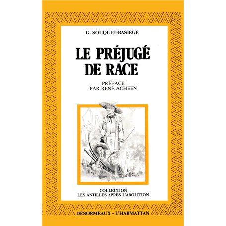 PREJUGE DES RACES (LE) :  AUX ANTILLES FRANCAISES