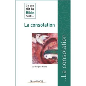 Ce que dit la Bible sur la consolation