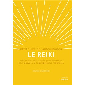 Le reiki - Petit guide de l'autoguérison