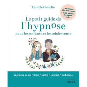 Le petit guide de l'hypnose pour les enfants et les adolescents