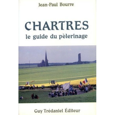 Chartres - Le guide du pélerinage