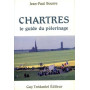 Chartres - Le guide du pélerinage