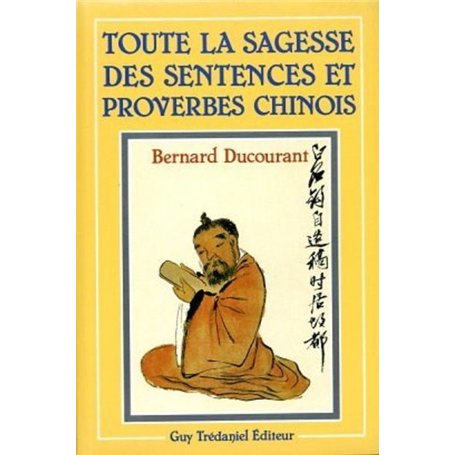 Toute la sagesse des sentences et proverbes chinois