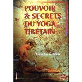 Pouvoir et secrets du yoga tibetain