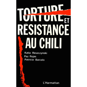 TORTURE ET RESISTANCE AU  CHILI