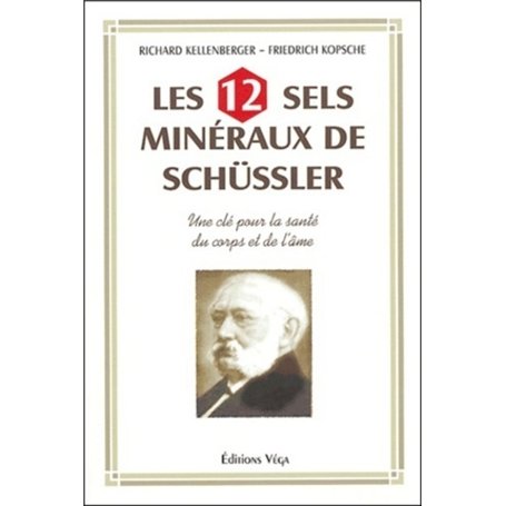 Les 12 sels mineraux de Schüssler - Une clé pour la santé du corps et de l'âme