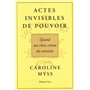 Actes invisables de pouvoir - Quand nos choix créent des miracles
