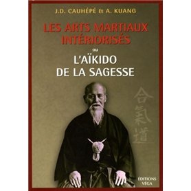 Les arts martiaux intériorisés - Ou l'Aïkido de la sagesse