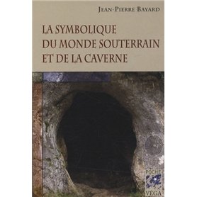 La symbolique du monde souterrain et de la caverne (poche)
