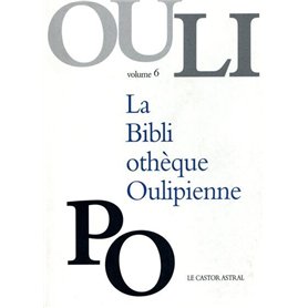 La Bibliothèque Oulipienne - Tome 6