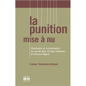 PUNITION MISE A NU PENALISATION ET CRIMINALISATION DU SUICIDE DANS L'EUROPE MEDIEVALE ET D'ANCIEN RE